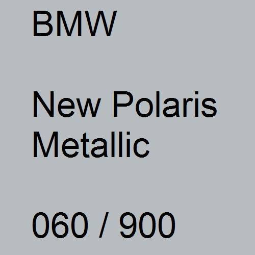 BMW, New Polaris Metallic, 060 / 900.